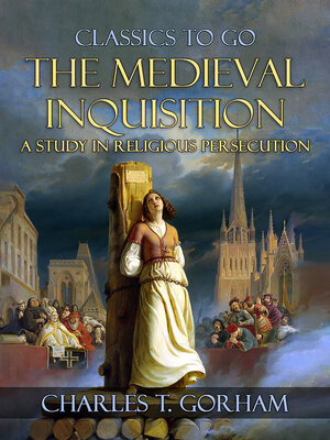 cover image of The Medievel Inquisition a Study in Religious Persecution